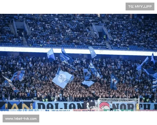 大连英博球市持续火爆，主场氛围成球队重要优势